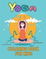 Yoga Coloring Book For Kids: A Fun coloring book Filled With Cute Yoga lover theme: Ages 4-8. B092P78QBJ Book Cover