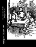 The Stories Polly Pepper Told To The Five Little Peppers In The Little Brown House B000859MO2 Book Cover