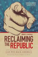 Reclaiming the Republic: How Christians and Other Conservatives Can Win Back America 150510940X Book Cover