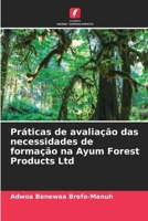 Práticas de avaliação das necessidades de formação na Ayum Forest Products Ltd (Portuguese Edition) 620072122X Book Cover