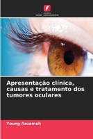 Apresentação clínica, causas e tratamento dos tumores oculares (Portuguese Edition) 620831559X Book Cover