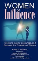 Women of Influence: Stories to Inspire, Encourage, and Empower the Professional Woman 0982097328 Book Cover