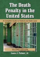 Death Penalty in the United States: A Complete Guide to Federal and State Laws, 2D Ed. (Revised) 0786476605 Book Cover