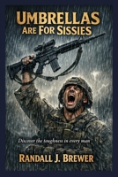 Umbrellas are for Sissies B0GV2398KS Book Cover