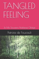 TANGLED FEELING: Je Me Souviens Noblesse Obligé B08M2KBJTB Book Cover