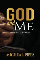 God and Me - 7 Steps to a Closer Walk: 7 Steps to a Closer Walk 1480081523 Book Cover