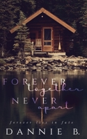 Forever Together Never Apart B0C47NHQTK Book Cover