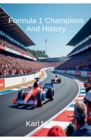 Formula 1 Champions And History B0FN1XFJ34 Book Cover