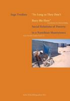 As Long as They Don't Bury Me Here. Social Relations of Poverty in a Namibian Shantytown 3905758245 Book Cover