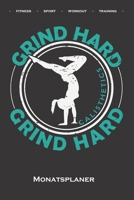Calisthenics "Hard Grind Monatsplaner: Monats�bersicht (Termine, Ziele, Notizen, Wochenplan) f�r Fitnessbegeisterte, welche den Street Workout Sport rund um Eigengewichts�bungen lieben 1708454128 Book Cover