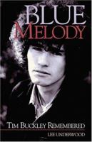 Blue Melody: Tim Buckley Remembered 0879307188 Book Cover