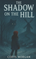 The Shadow on the Hill B0FR8GPW54 Book Cover