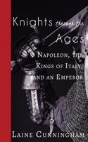Knights Through the Ages: Napoleon, the Kings of Italy, and an Emperor (19) 194673263X Book Cover
