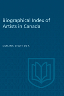 Biographical Index of Artists in Canada 1487586884 Book Cover