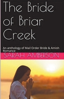 The Bride of Briar Creek An Anthology of Mail Order Bride & Amish Romance B0CVQN7GK6 Book Cover