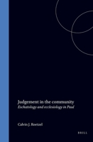 Judgement in the community;: A study of the relationship between eschatology and ecclesiology in Paul 9004034099 Book Cover