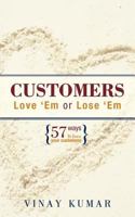 Customers Love 'em or Lose 'em: 57 Ways to Love Your Customers 146205658X Book Cover