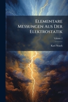 Elementare Messungen Aus Der Elektrostatik, Volume 2 1147579091 Book Cover