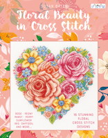 Floral Beauty in Cross Stitch: 16 Floral Cross Stitch Designs 6059192769 Book Cover