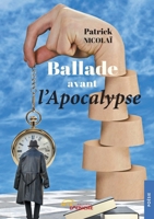 Ballade avant l'Apocalypse (French Edition) 2355231907 Book Cover