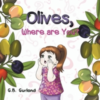 Olives Where are You? 1641822643 Book Cover