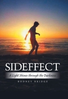 Sideffect: A Light Shines Through the Darkness 1669887367 Book Cover