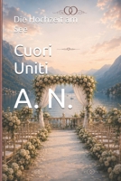 Cuori Uniti: Die Hochzeit am See (Le Famiglie Italiane) (German Edition) B0HG52YBWF Book Cover