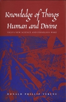 Knowledge of Things Human and Divine: Vico's New Science and Finnegan's Wake 0300099584 Book Cover