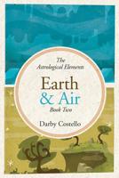 Earth and Air: The Astrological Elements Book 2 1732650403 Book Cover