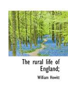 The Rural Life of England; 101632779X Book Cover