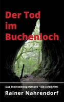 Der Tod im Buchenloch. Das Steinzeitexperiment: Ein Eifelkrimi 3347031652 Book Cover