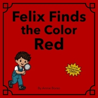 Felix Finds the Color Red (The Counting Colors Collection) B0GW7BZWH6 Book Cover