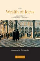 The Wealth of Ideas: A History of Economic Thought 0521691877 Book Cover