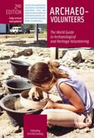 Archaeo-Volunteers 2nd Edition: The World Guide to Archaeological and Heritage Volunteering 8889060158 Book Cover