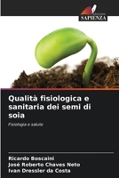 Qualità fisiologica e sanitaria dei semi di soia (Italian Edition) 6207747739 Book Cover