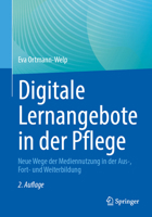 Digitale Lernangebote in der Pflege: Neue Wege der Mediennutzung in der Aus-, Fort- und Weiterbildung (German Edition) 3662741415 Book Cover
