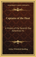 Captains of the Host: A History of the Seventh Day Adventists V1 1162769092 Book Cover