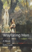 Wayfaring Men: A Novel 154404223X Book Cover