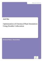 Optimization of Chemical Plant Simulation Using Double Collocation 3838680278 Book Cover