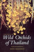 A Field Guide to the Wild Orchids of Thailand: Fourth and Expanded Edition 9747047713 Book Cover