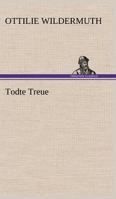 Todte Treue 3842412193 Book Cover