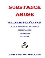 Substance Abuse--Relapse Prevention: A Self-Discovery Workbook 1717199232 Book Cover