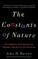 The Constants of Nature: The Numbers That Encode the Deepest Secrets of the Universe 1400032253 Book Cover