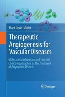 Therapeutic Angiogenesis for Vascular Diseases: Molecular Mechanisms and Targeted Clinical Approaches for the Treatment of Angiogenic Disease 9048194946 Book Cover