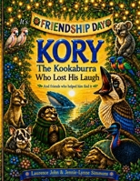 Kory The Kookaburra Who Lost His Laugh: And Friends Who Helped Him Find It (The Knowing Books) B0HGXJ9BWX Book Cover