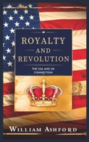 Royalty and Revolution: The USA and UK Connection: USA and UK History Book B0DV4LD892 Book Cover