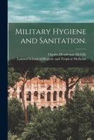 Military Hygiene and Sanitation. [electronic Resource] 1013532198 Book Cover