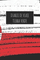 Diario De Viaje Tierra Verde: 6x9 Diario de viaje I Libreta para listas de tareas I Regalo perfecto para tus vacaciones en Tierra Verde 1671491289 Book Cover