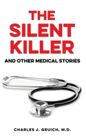 The Silent Killer: And Other Medical Stories B0BGSK5PF4 Book Cover