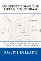 Understanding the Dream Sociogram: Transformational Patterns of Intrasocial Preference 1530958962 Book Cover